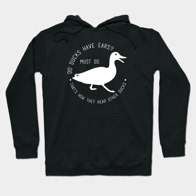 do ducks have ears? Hoodie by monoblocpotato